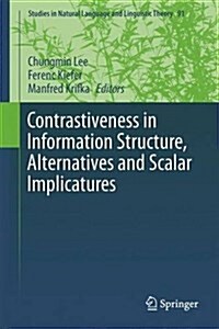 Contrastiveness in Information Structure, Alternatives and Scalar Implicatures (Hardcover, 2017)