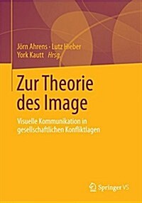 Kampf Um Images: Visuelle Kommunikation in Gesellschaftlichen Konfliktlagen (Paperback, 2015)