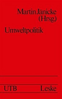 Umweltpolitik : Beitrage Zur Politologie Des Umweltschutzes (Paperback, 1978 ed.)