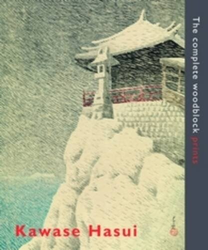 Kawase Hasui: The Complete Woodblock Prints (Hardcover)