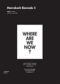 Where Are We Now?: Marrakech Biennale 5 (Paperback)