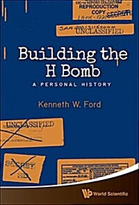 Building the H Bomb: A Personal History (Hardcover)