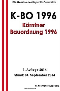 K?ntner Bauordnung 1996 - K-BO 1996 (Paperback)