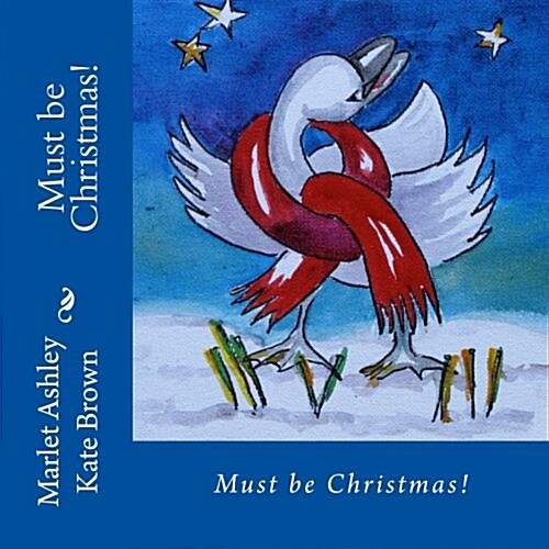 Must Be Christmas!: Christmas Magic on Vancouver Island (Paperback)