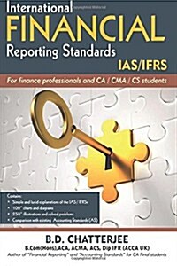 International Financial Reporting Standards: This Work Professes to Assist Finance Professionals and Students to Deep Dive Into International Financia (Paperback)