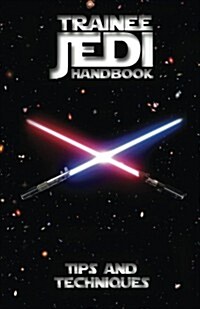 Trainee Jedi Handbook Tips and Techniques (Paperback)
