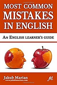 Most Common Mistakes in English: An English Learners Guide (Paperback)