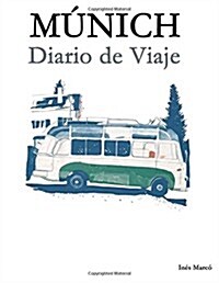 M?ich: Diario de Viaje (Paperback)