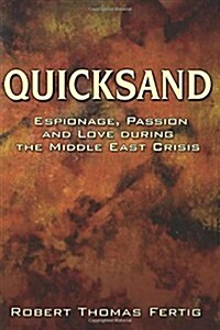 Quicksand: Espionage, Passion and Love During the Middle East Crisis (Paperback)