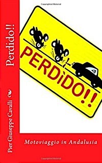 Perdido!!: Motoviaggio in Andalusia (Paperback)