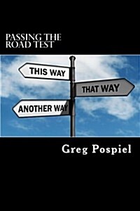 Passing the Road Test: Step by Step Guide to Passing Your Road Test (Paperback)