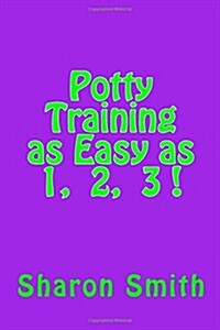 Potty Training As Easy As 1, 2, 3 ! (Paperback)