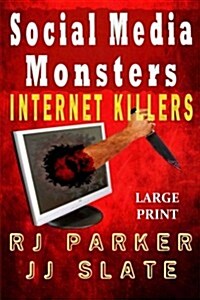 Social Media Monsters: Internet Killers (Lg Print) (Paperback)