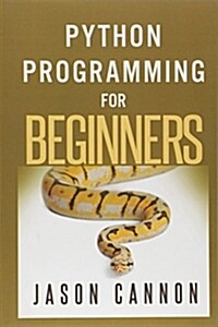 Python Programming for Beginners: An Introduction to the Python Computer Language and Computer Programming (Paperback)