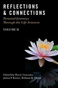 Reflections & Connections - Personal Journeys Through the Life Sciences (Paperback)