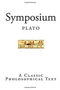 Symposium: A Classic Philosophical Text (Paperback)