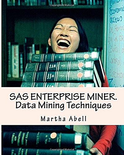 SAS Enterprise Miner. Data Mining Techniques (Paperback)