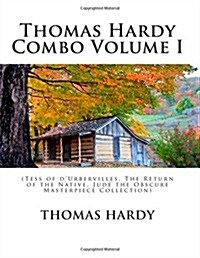 Thomas Hardy Combo Volume I: (Tess of DUrbervilles, the Return of the Native, Jude the Obscure Masterpiece Collection) (Paperback)
