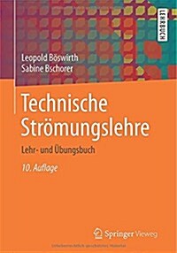 Technische Stromungslehre: Lehr- Und Ubungsbuch (Paperback, 10, 10., Uberarb. U)