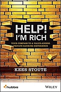 Help, Im Rich!: Your Compass to a Value-Adding Private Banking Experience (Hardcover)