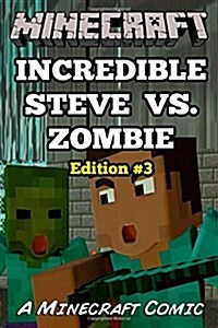 Incredible Steve vs. Zombie: A Minecraft Comic (Paperback)