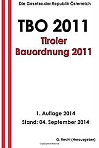 Tbo 2011 - Tiroler Bauordnung 2011 (Paperback)