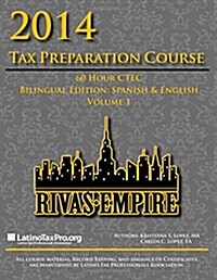 2014 Tax Preparation Course: Rivas Empire 60 Hour Ctec Volume 1 (Paperback)