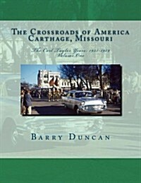 The Crossroads of America Carthage, Missouri: The Carl Taylor Years: 1955-1959 (Paperback)