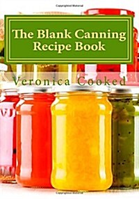 The Blank Canning Recipe Book (Paperback)