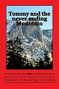 Tommy and the Never Ending Mountain (Paperback, Large Print)