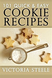 101 Quick & Easy Cookie Recipes (Paperback)