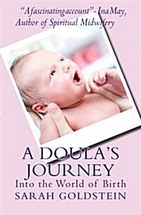 A Doulas Journey: Into the World of Birth (Paperback)