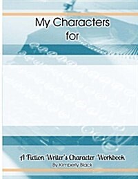 A Fiction Writers Character Workbook (Paperback)