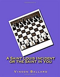 A Saint Louis Incident or the Saint in You (Paperback)