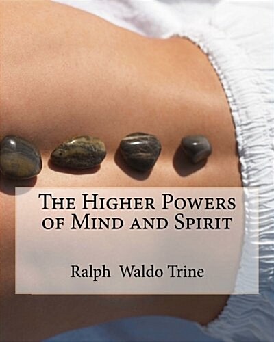 The Higher Powers of Mind and Spirit (Paperback)
