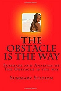 [중고] The Obstacle Is the Way: Summary and Analysis of the Obstacle Is the Way (Paperback)