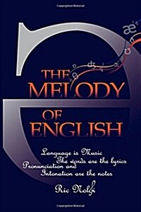 The Melody of English: An Introduction to English Intonation and Pronunciation for Students of English (Paperback)