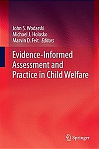 Evidence-Informed Assessment and Practice in Child Welfare (Hardcover, 2015)