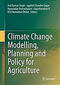 Climate Change Modelling, Planning and Policy for Agriculture (Hardcover, 2015)