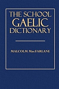 The School Gaelic Dictionary (Paperback)