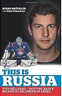 This Is Russia: Vita Nella Khl: Dottori, Baza E Milioni Di Chilometri in Aereo (Paperback)