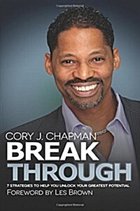 Break Through: 7 Strategies to Help You Unlock Your Greatest Potential (Paperback)