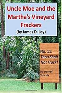 Uncle Moe and the Marthas Vineyard Frackers (Paperback)