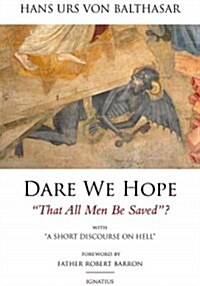 Dare We Hope That All Men Be Saved?: With a Short Discourse on Hell (Paperback, 2)