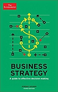 Business Strategy: A Guide to Effective Decision-Making (Paperback)