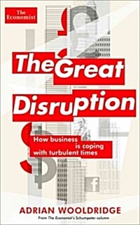 The Great Disruption: How Business Is Coping with Turbulent Times (Paperback)