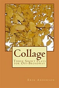 Collage: Three Short Plays for Off-Broadway (Paperback)
