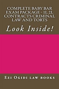Complete Baby Bar Exam Package - 1l 2l Contracts Criminal Law and Torts: Look Inside! (Paperback)