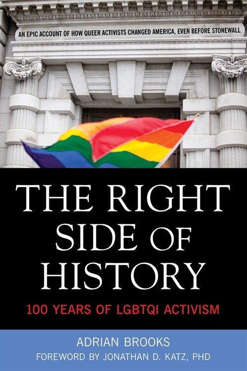 Right Side of History: 100 Years of Lgbtqi Activism (Paperback)