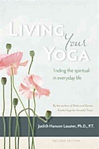 Living Your Yoga: Finding the Spiritual in Everyday Life (Paperback, 2)
